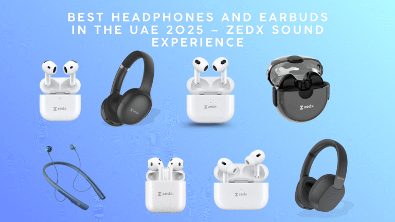 Best Headphones and Earbuds in the UAE 2025 – ZedX Sound Experience